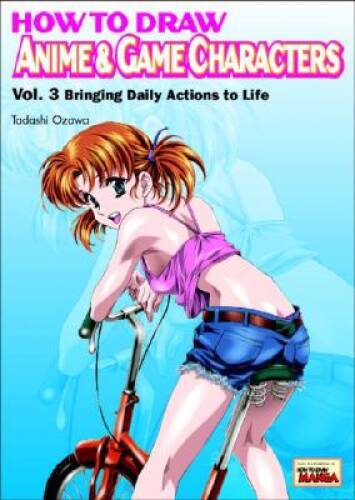 How to Draw Anime & Game Characters, Vol. 3: Bringing Daily Actions – GOOD