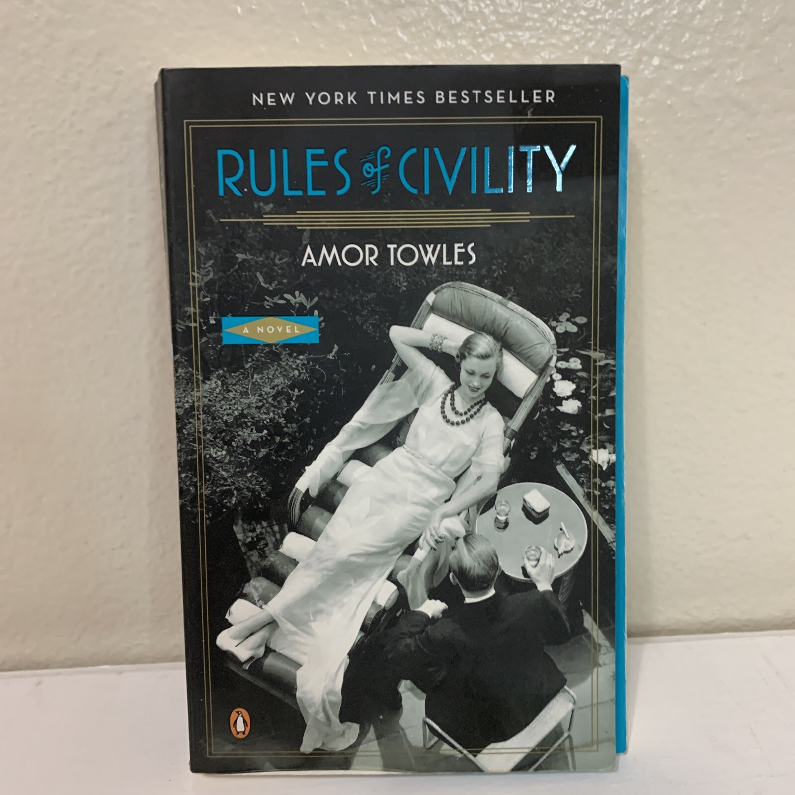 Rules of Civility : A Novel Trade Paperback Book 1st Edition by Amor Towles
