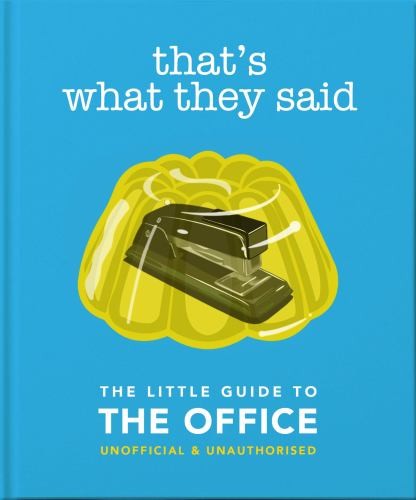 That’s What They Said: The Little Guide to The Offi… by Orange Hippo! Hardback