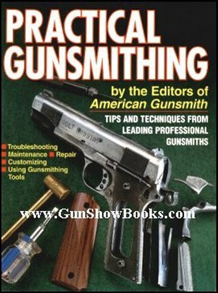 Practical Gunsmithing (Editors of American Gunsmith)
