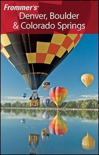 Frommer’s Denver, Boulder & Colorado Springs (Frommer’s Comp – VERY GOOD