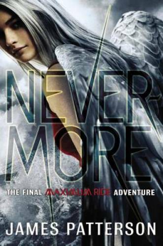 Nevermore: The Final Maximum Ride Adventure (Book 8) – Hardcover – VERY GOOD