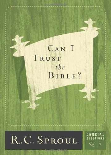 Can I Trust the Bible? (Crucial – Paperback, by R.C. Sproul – Very Good