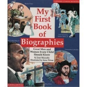 My First Book of Biographies: Great Men and Women Every Child Should Know