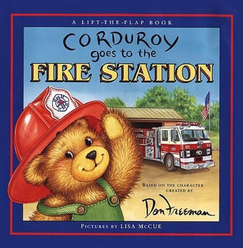 Corduroy Goes to the Fire Station – Hardcover By Don Freeman – GOOD
