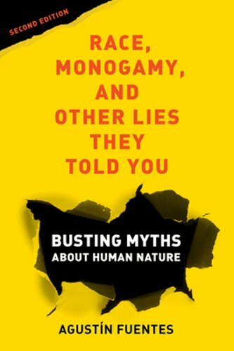 Race, Monogamy, and Other Lies They Told You, Second Edition: Busting Myths: New