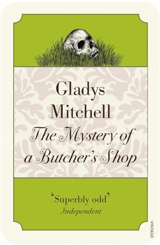 The Mystery of a Butcher’s Shop By Gladys Mitchell. 978178470867