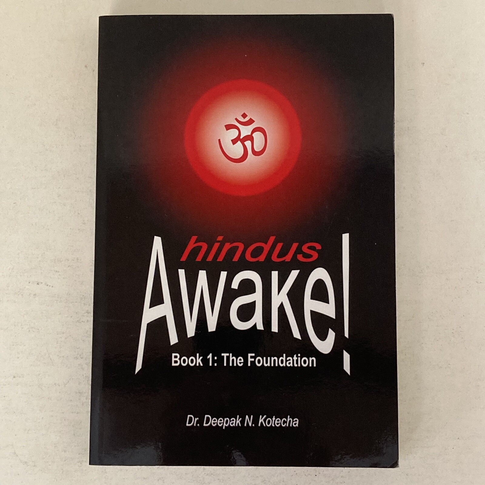 hindus Awake Book 1 The Foundation Dr Deepak N Kotecha Paperback 2008 286 pages