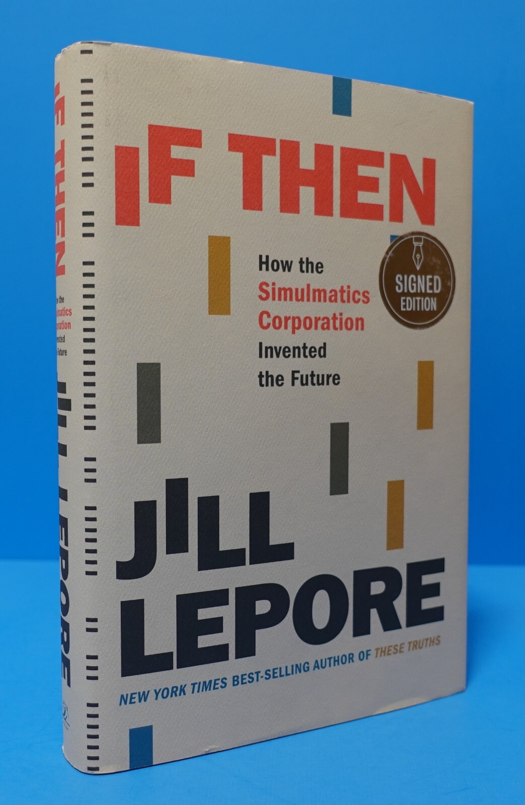IF THEN BY JILL LEPORE, SIGNED