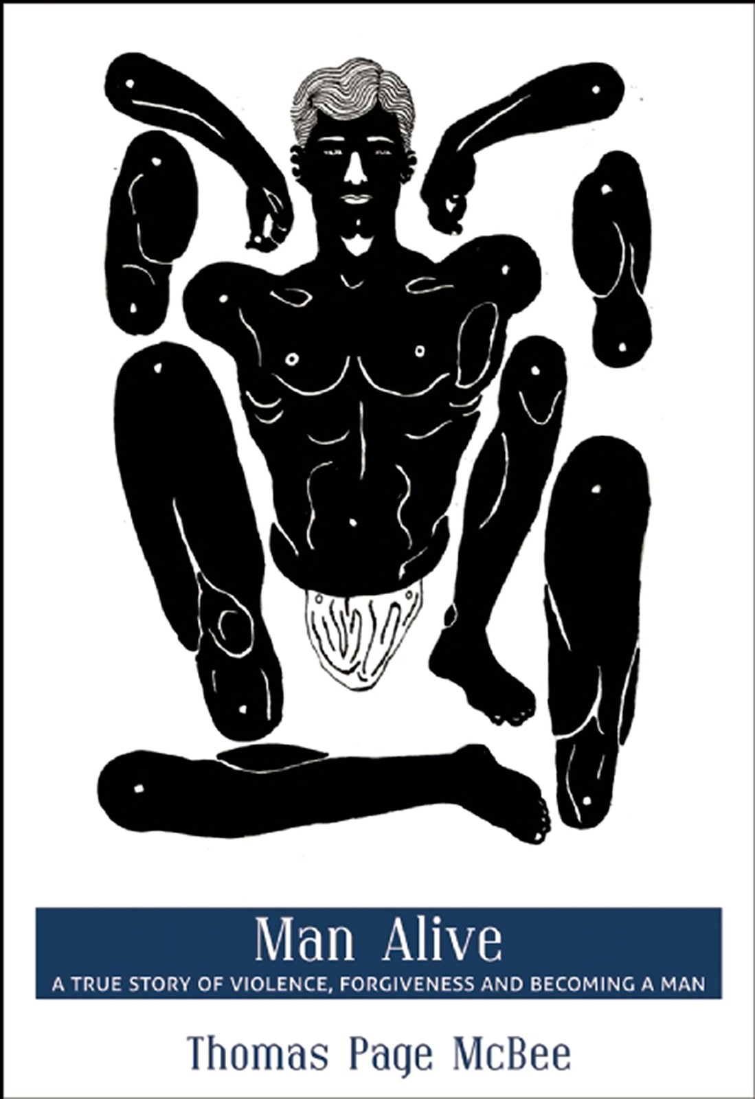 Man Alive: A True Story of Violence, Forgiveness and Becoming a Man (City Li…
