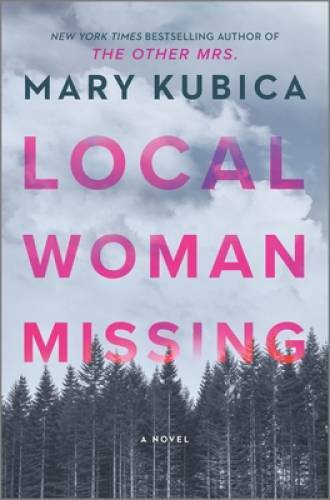 Local Woman Missing: A Novel – Hardcover By Kubica, Mary – VERY GOOD