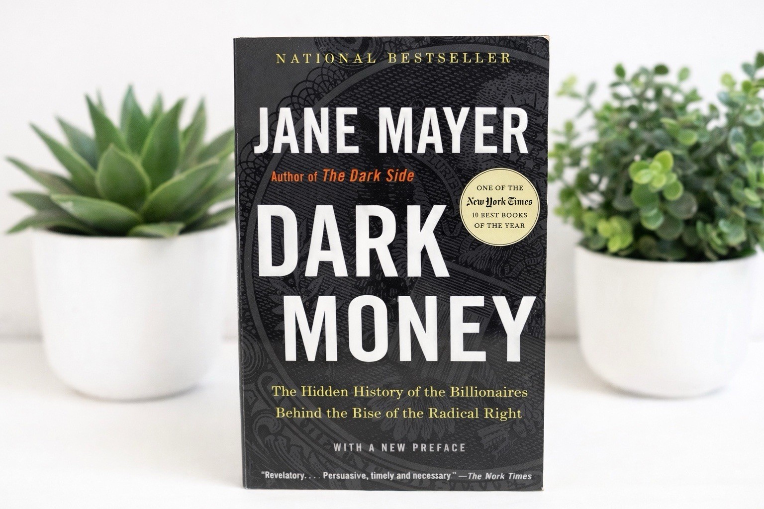 Jane Mayer DARK MONEY Hidden History Billionaires Radical Right – Paperback 2017