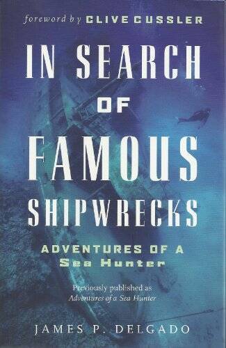 In Search of Famous Shipwrecks: Adventures of a Sea Hunter – Hardcover – GOOD