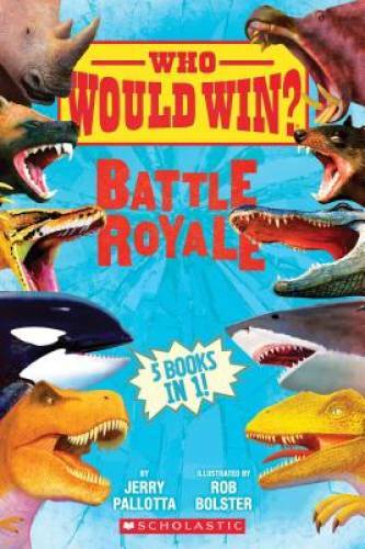 Who Would Win?: Battle Royale – Hardcover By Pallotta, Jerry – GOOD
