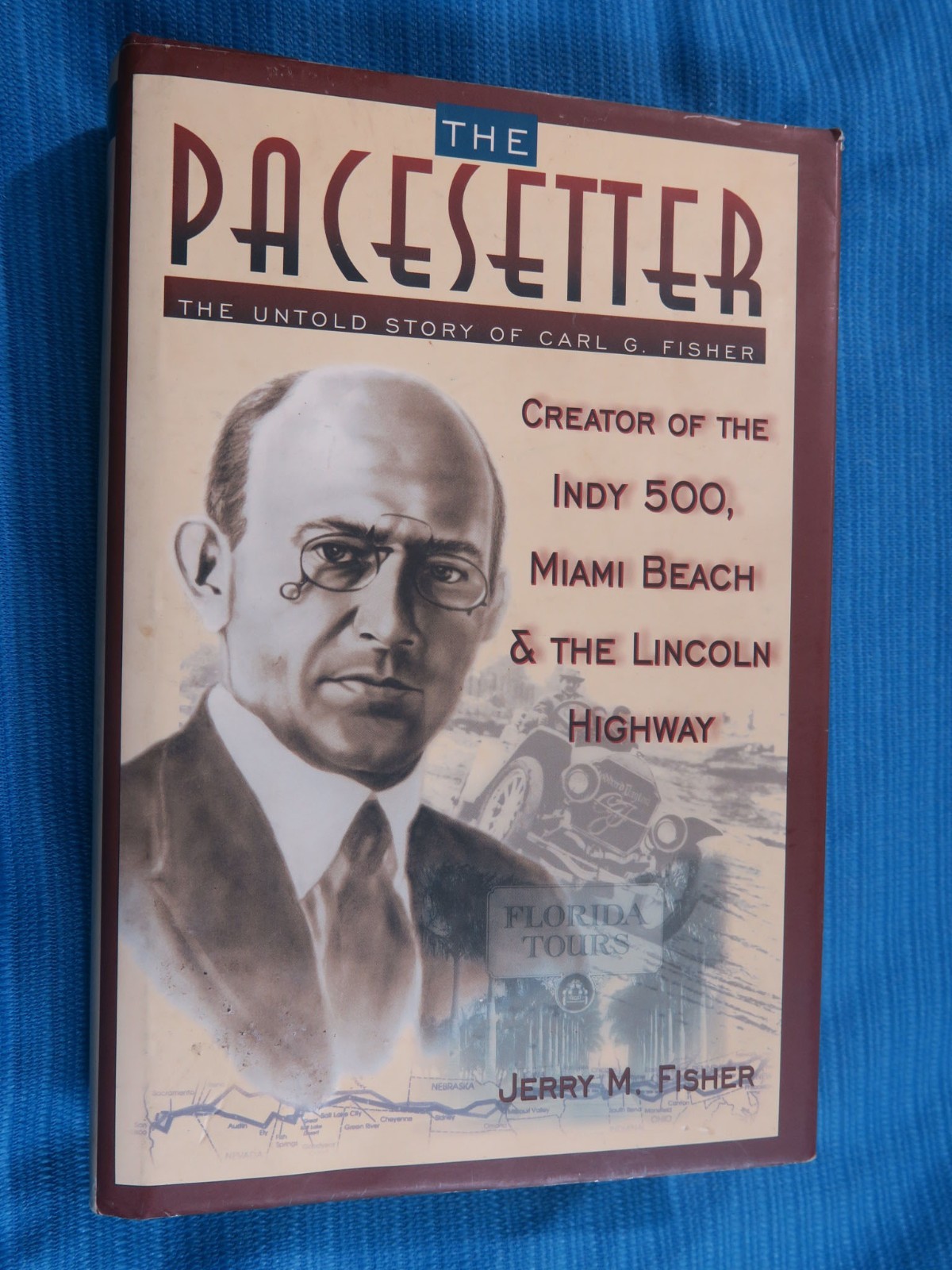 Signed! The Pacesetter: The Untold Story of Carl G. Fisher by Jerry Fisher, LN!