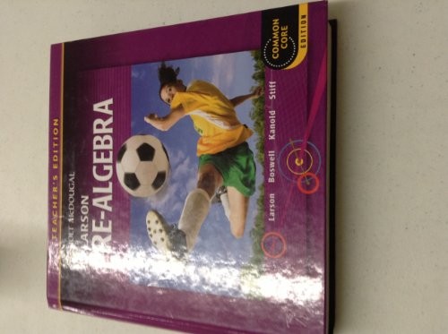Holt McDougal Larson Pre-Algebra: Teacher’s Edition 2012 by HOLT MCDOUGAL