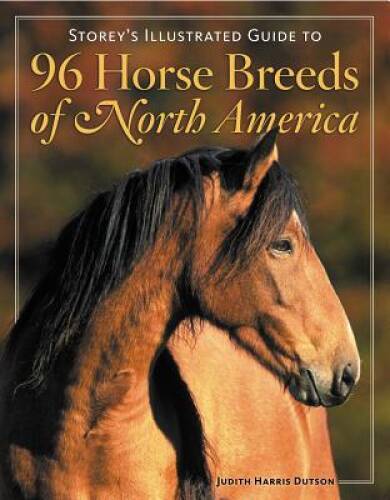 Storey’s Illustrated Guide to 96 Horse Breeds of North America – GOOD