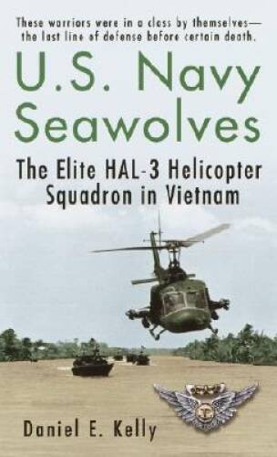 U.S.Navy Seawolves: The Elite HAL-3 Helicopter Squadron in Vietnam – GOOD