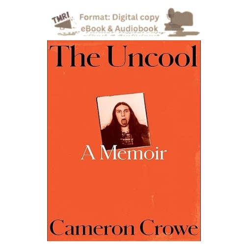 The Uncool: A Memoir, Cameron Crowe 2025