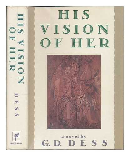 HIS VISION OF HER: A NOVEL By G. D. Dess – Hardcover *Excellent Condition*
