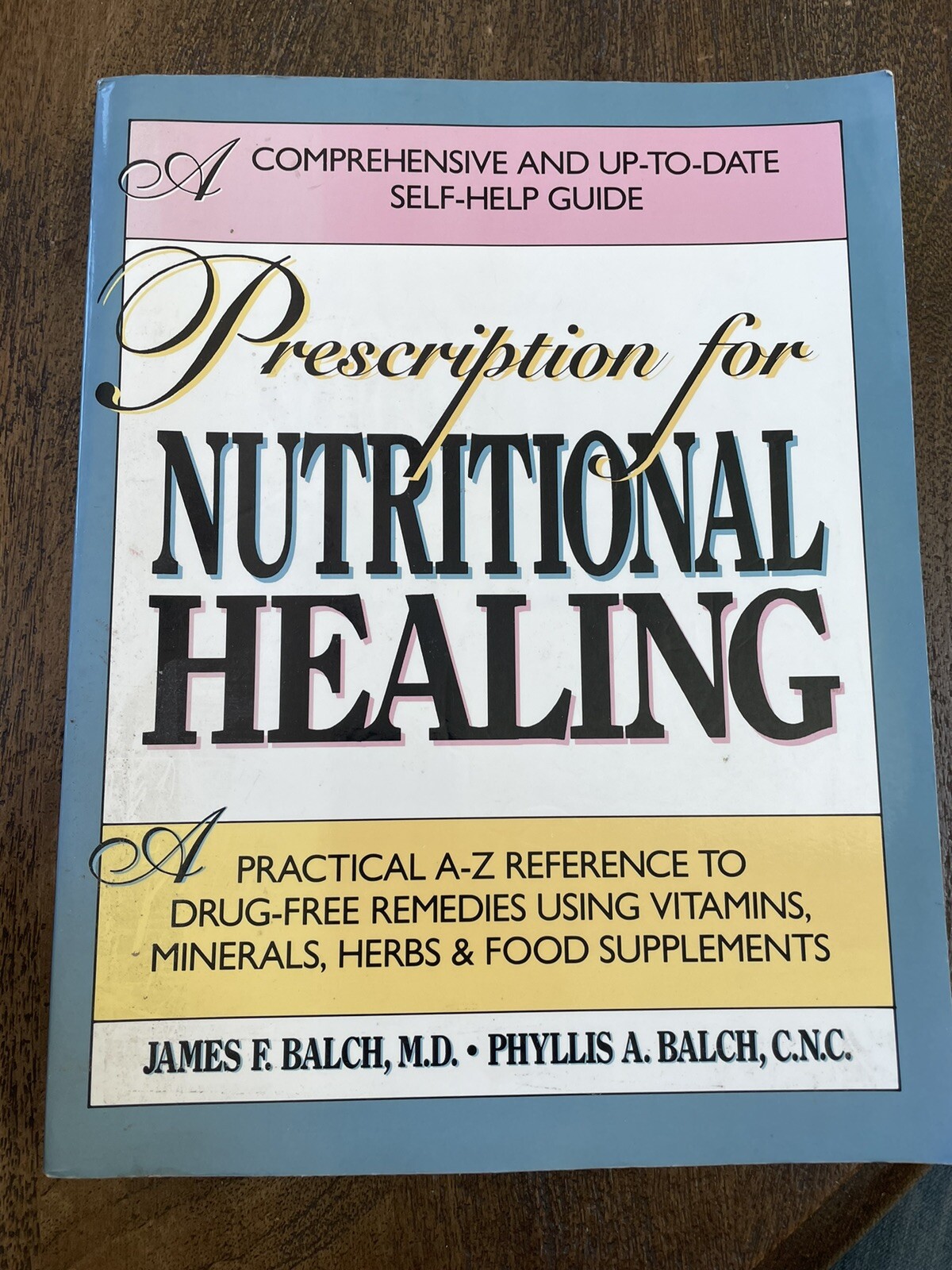 Prescription for Nutritional Healing : A Practical A-Z Reference to Drug-Free…