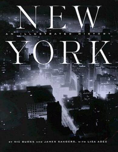 New York: An Illustrated History – Hardcover By Ric Burns – GOOD