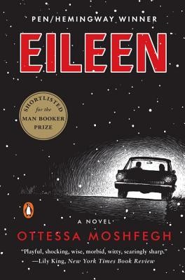 Eileen: A Novel by Moshfegh, Ottessa