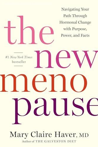 The New Menopause: Navigating Your Path Through Hormonal Change with Purpose,…