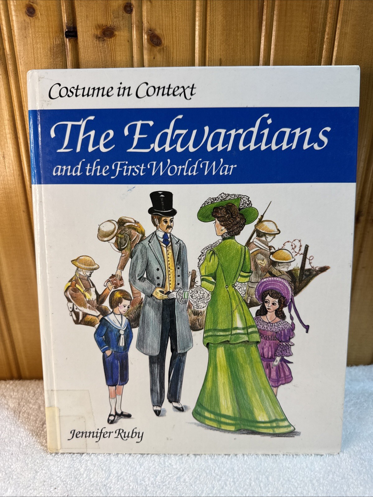 The Edwardians and the First World War (Costume in Context) By Jennifer Ruby