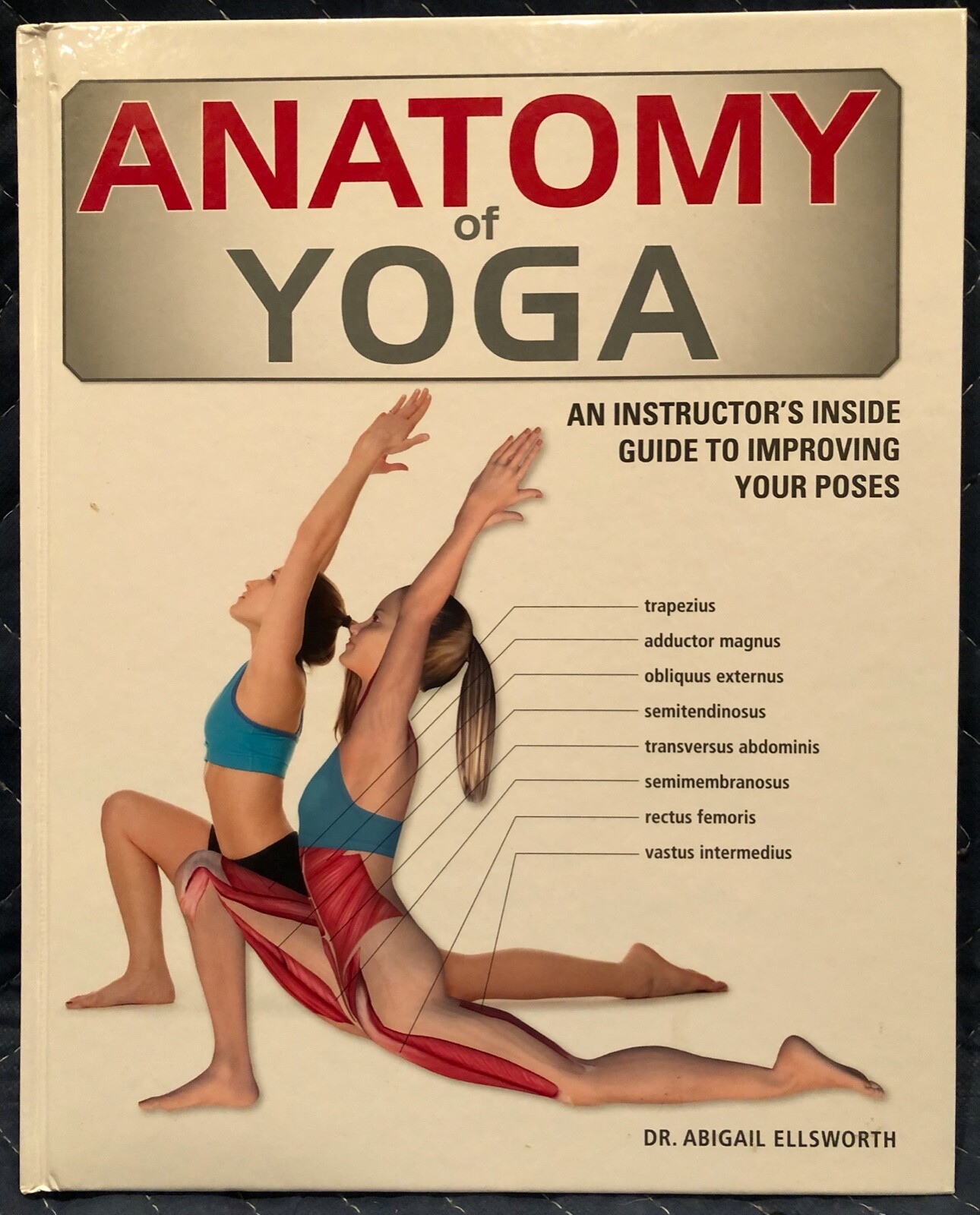 Anatomy Of Ser.: Anatomy of Yoga : An Instructor’s Inside Guide to Improving…