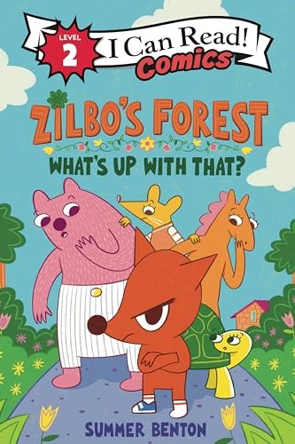 Zilbo’s Forest: What’s Up With That? (I Can Read! Comics, Level 2)