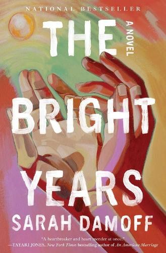 Sarah Damoff The Bright Years (Hardback)