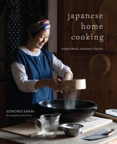 Japanese Home Cooking: Simple Meals, Authentic Flavors – Hardcover – GOOD