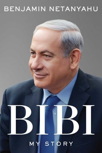 Bibi: My Story – Hardcover By Netanyahu, Benjamin – GOOD