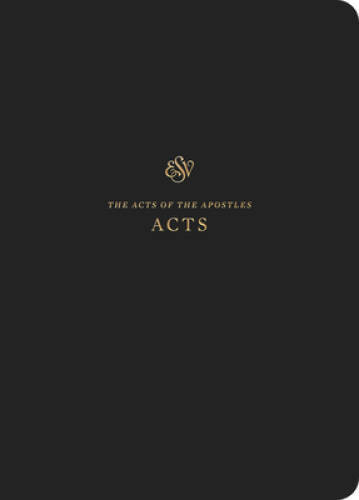 ESV Scripture Journal: Acts – Paperback By ESV Bibles by Crossway – VERY GOOD