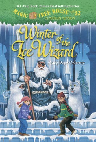 Magic Tree House (R) Merlin Mission Ser.: Winter of the Ice Wizard by Mary Pope
