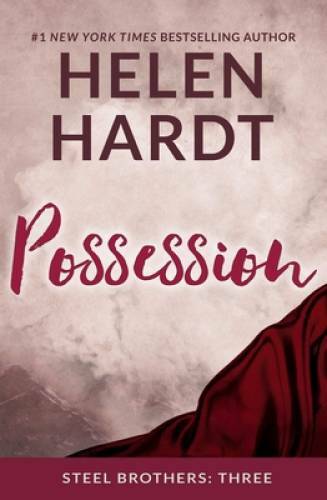 Possession (The Steel Brothers Saga) – Paperback By Hardt, Helen – GOOD