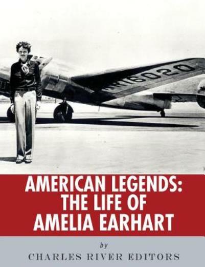 American Legends: The Life Of Amelia Earhart