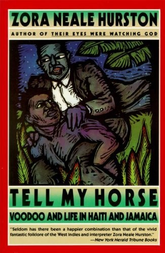Tell My Horse : Voodoo and Life in Haiti and Jamaica – paperback Hurston, Zo…