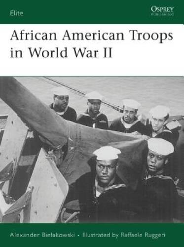 African American Troops in World War II (Elite) – Paperback – GOOD
