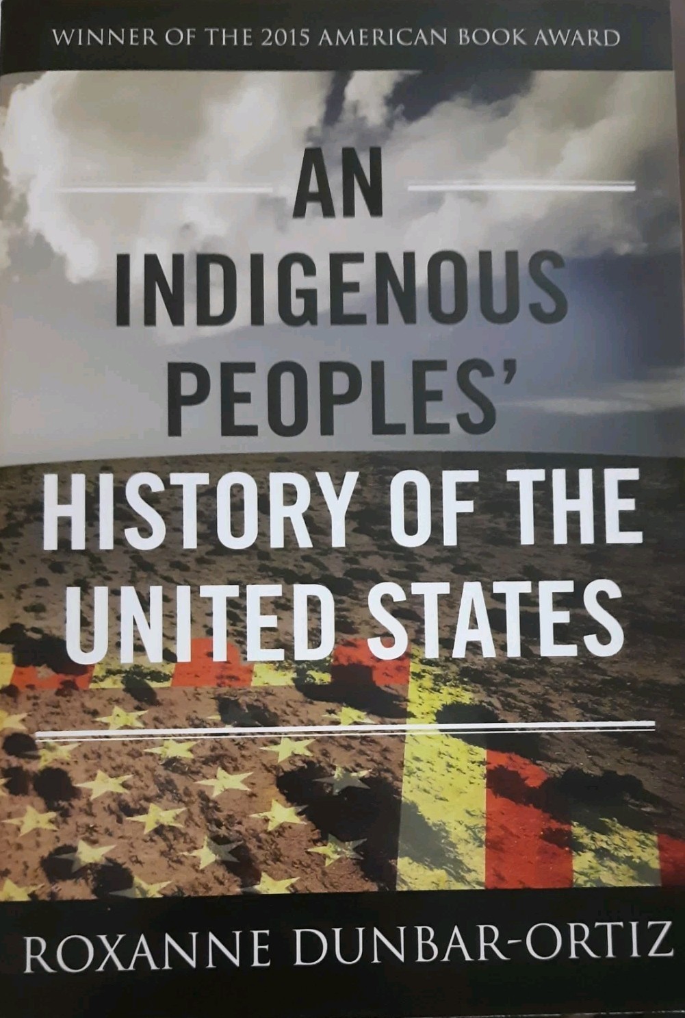 Indigenous Peoples’ History of the United States by Roxanne Dunbar-Ortiz (2015,