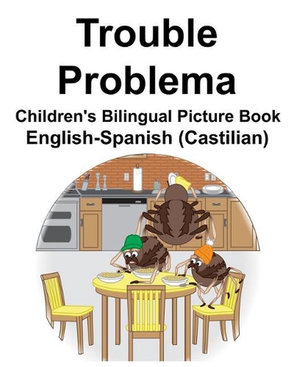 English-Spanish (Castilian) Trouble/Problema Children’s Bilingual Picture Book b