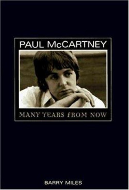 Paul McCartney : Many Years from Now Hardcover Barry Miles