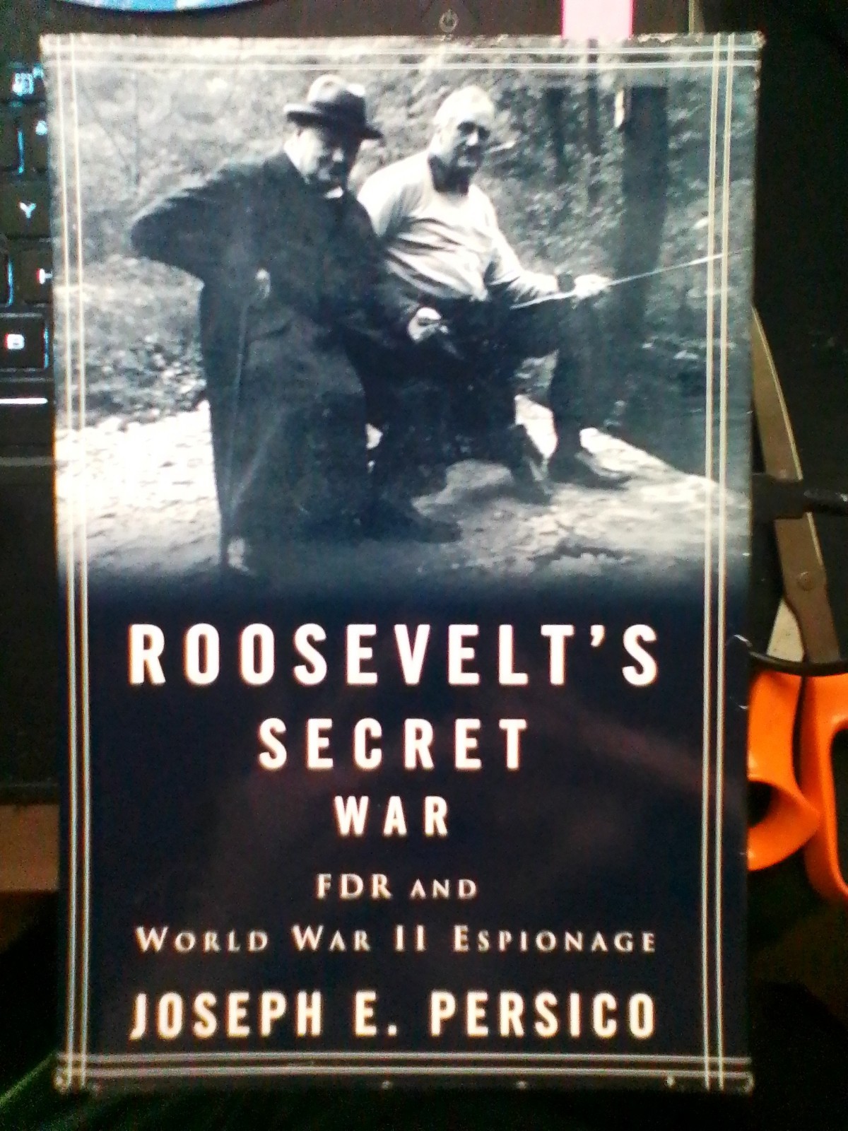 Roosevelt’s Secret War: FDR and WW II Espionage by Joseph E. Persico 1st Ed VG