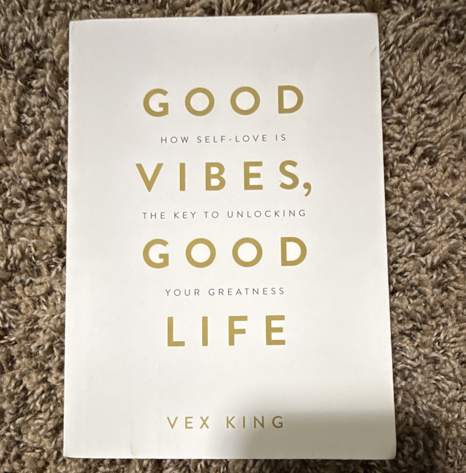 Vex King Good Vibes, Good Life: Self-Love Key to Unlocking Greatness PB 2018