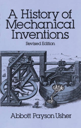 A History of Mechanical Inventions: Revised Edition – Paperback – GOOD