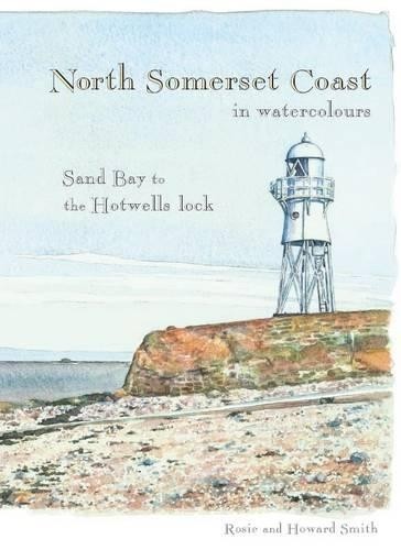North Somerset Coast in Watercolours: Sand Bay to … by Smith, Howard Paperback