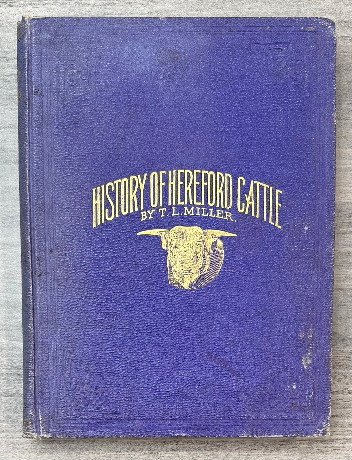 History Of Hereford Cattle; T. L. Miller 1902 Hardcover COLOR PLATES Illustrated