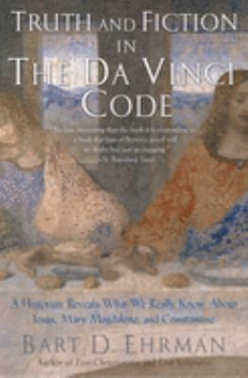 Truth and Fiction in the Da Vinci Code : A Historian Reveals What