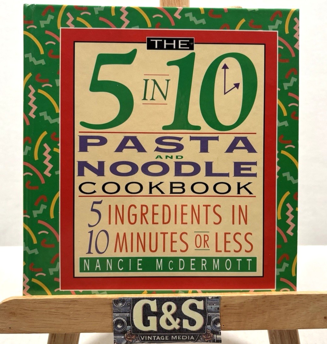 The 5 IN 10 Pasta And Noodle Cookbook by Nanci McDermott 1994 First Edition